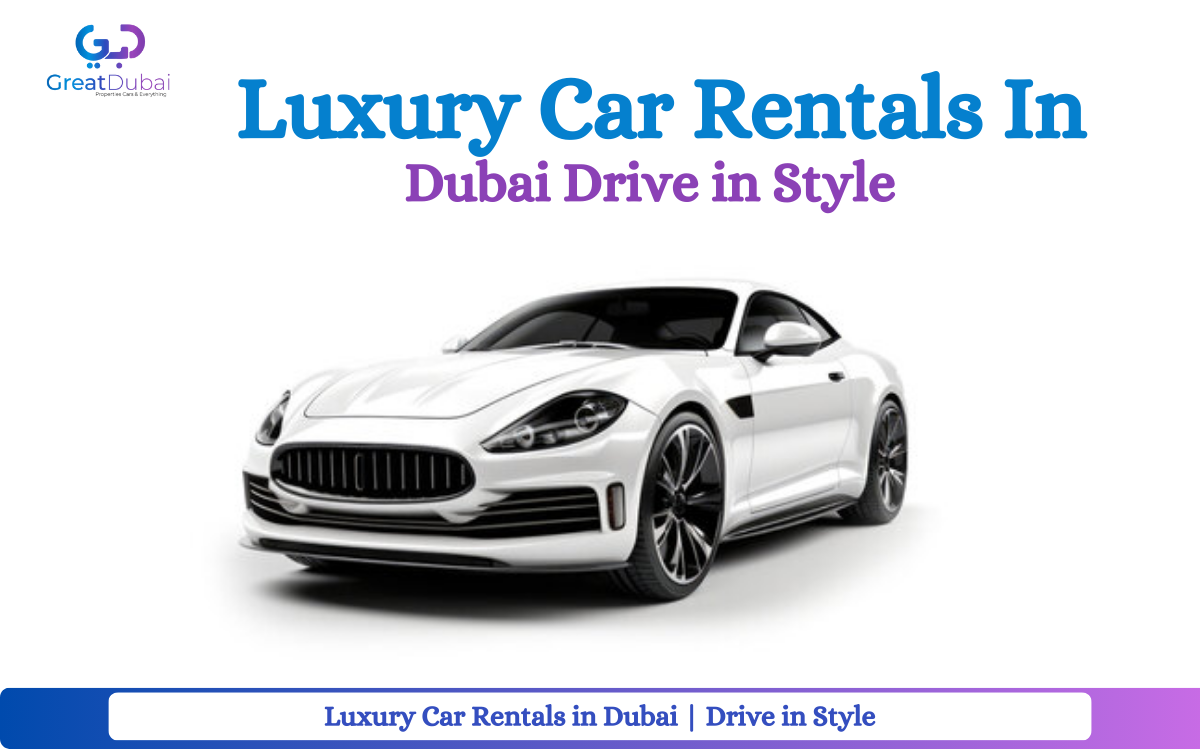 Luxury Car Rentals in Dubai | Drive in Style