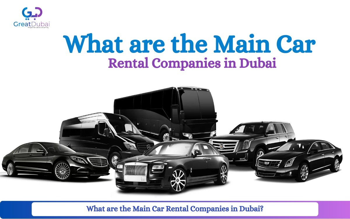 What are the Main Car Rental Companies in Dubai?
