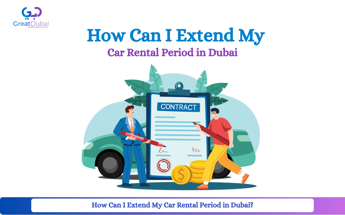 How Can I Extend My Car Rental Period in Dubai?