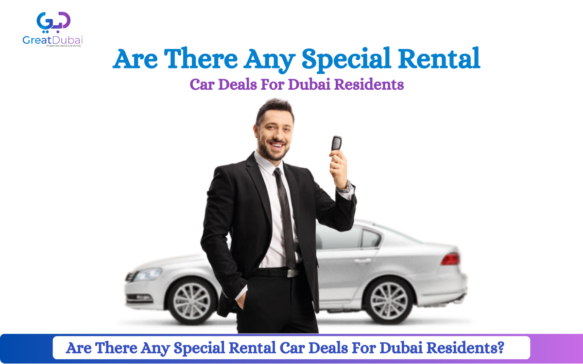 Are There Any Special Rental Car Deals For Dubai Residents?