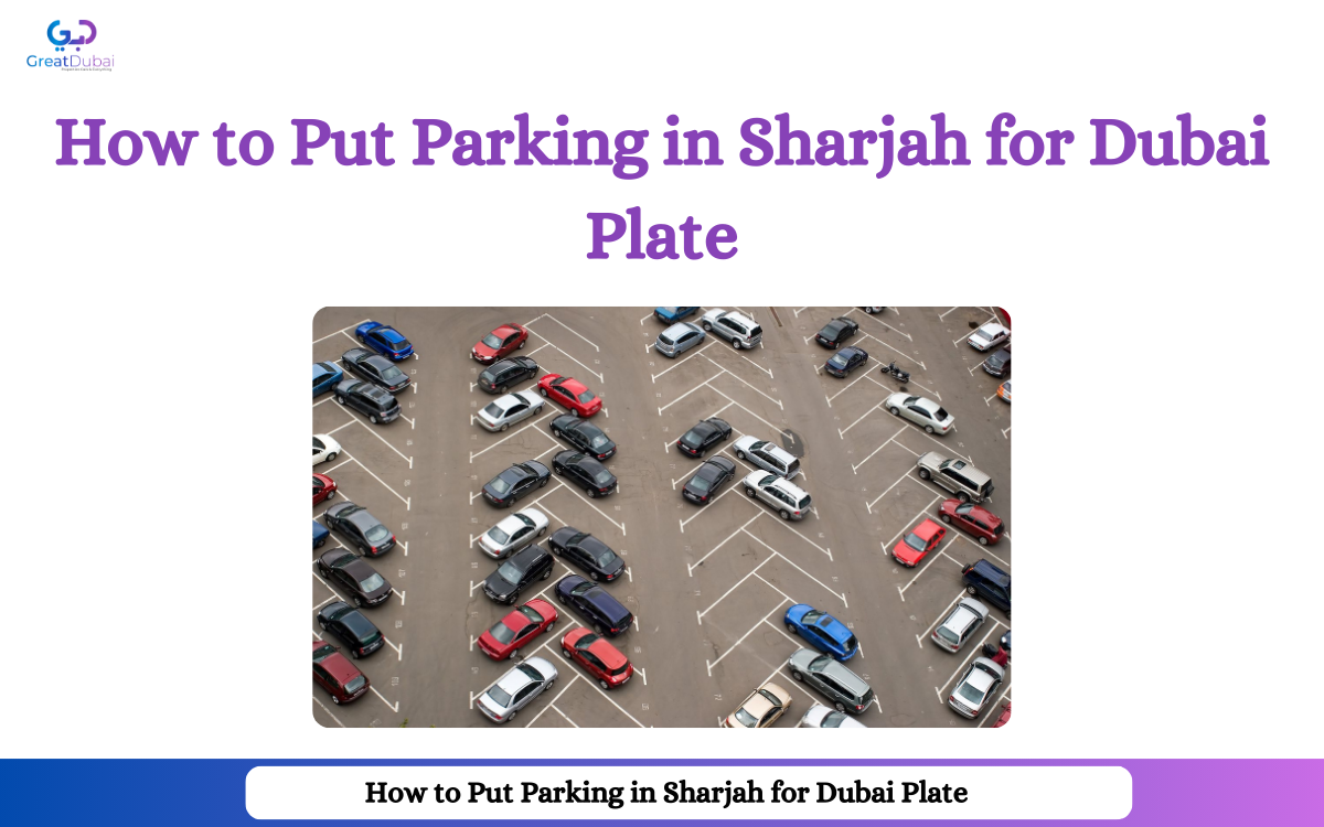 How to Put Parking in Sharjah for Dubai Plate