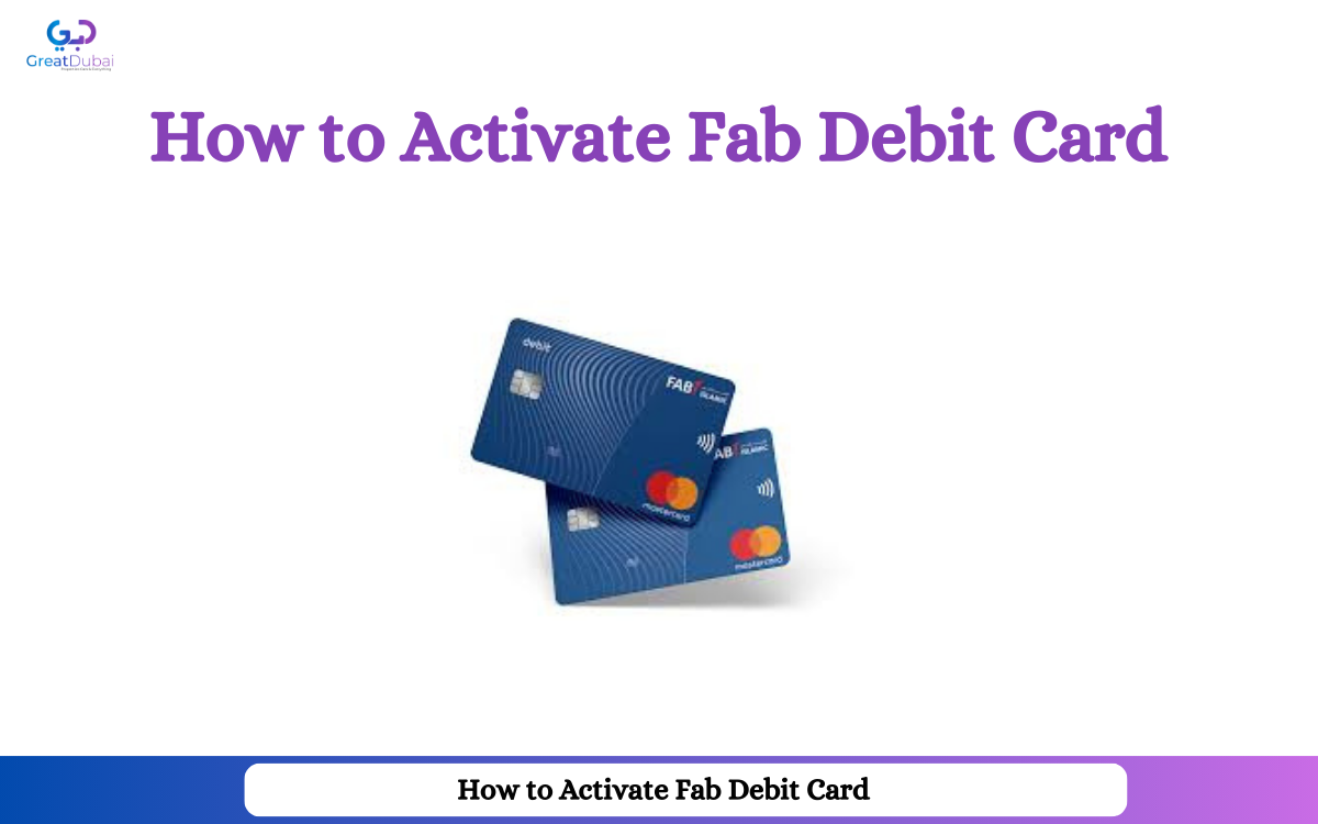 Activate Your FAB Debit Card Easily with Great Dubai