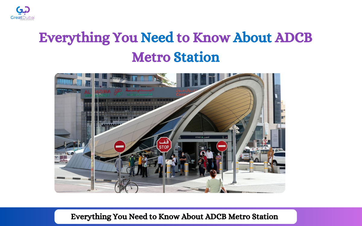 Everything You Need to Know About ADCB Metro Station