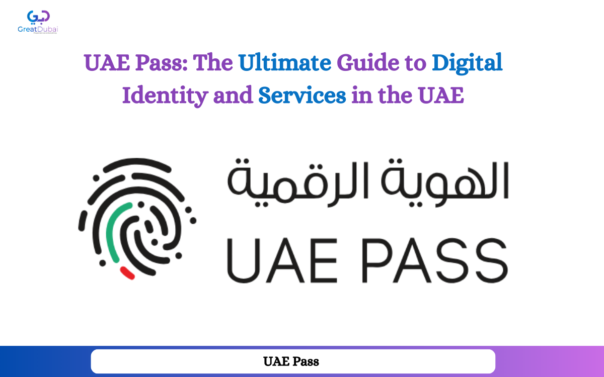 UAE Pass: The Ultimate Guide to Digital Identity and Services in the UAE