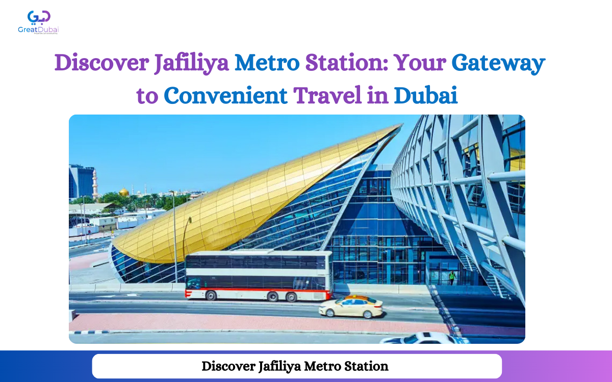 Discover Jafiliya Metro Station: Your Gateway to Convenient Travel in Dubai