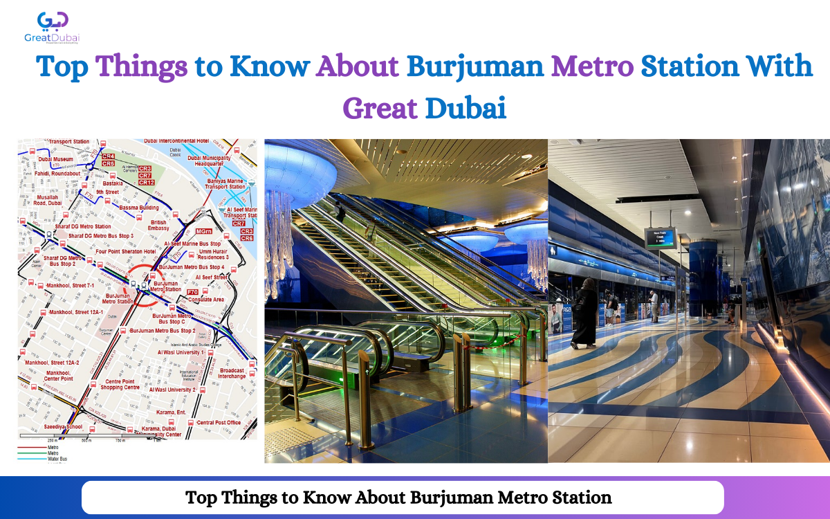 Top Things to Know About Burjuman Metro Station With Great Dubai