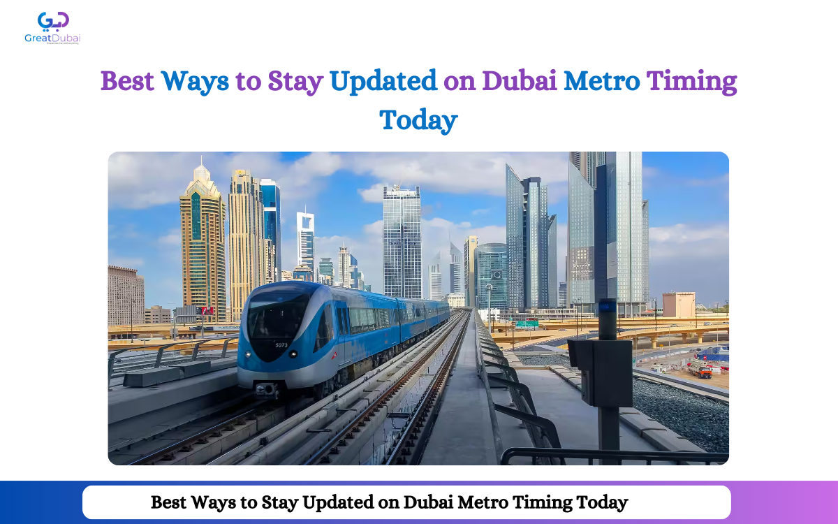 Best Ways to Stay Updated on Dubai Metro Timing Today