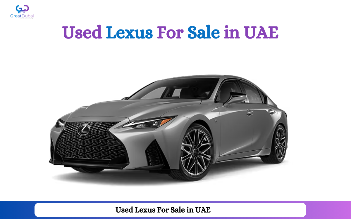 Explore Affordable Used Lexus for Sale in UAE – Luxury Within Reach