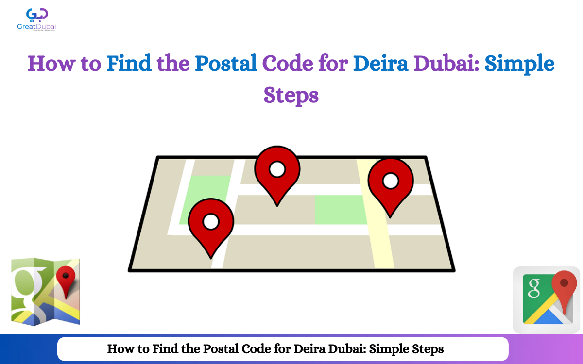 How to Find the Postal Code for Deira Dubai: Simple Steps