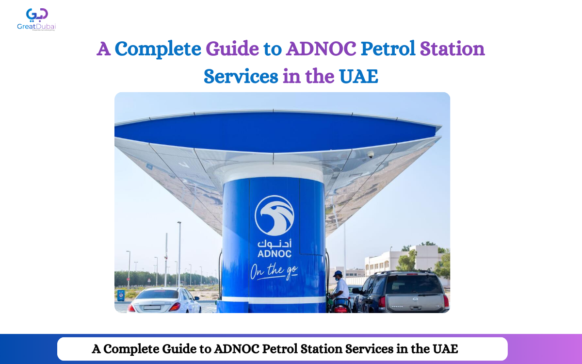 A Complete Guide to ADNOC Petrol Station Services in the UAE