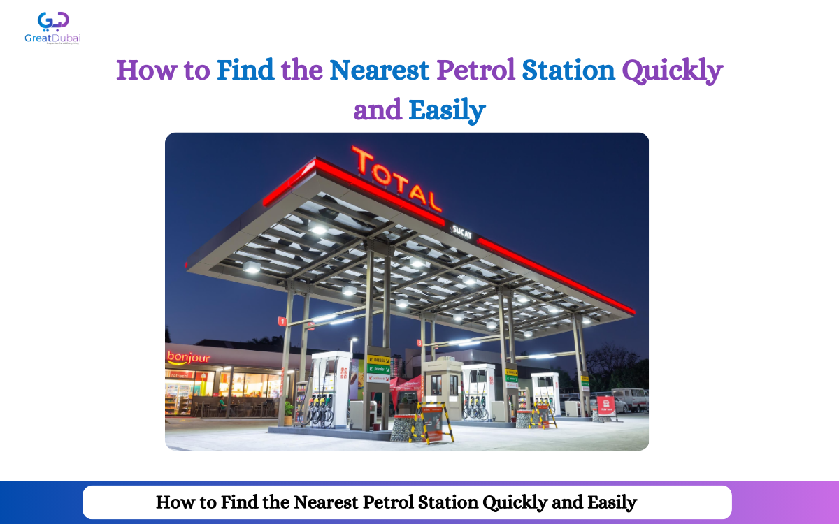 How to Find the Nearest Petrol Station Quickly and Easily