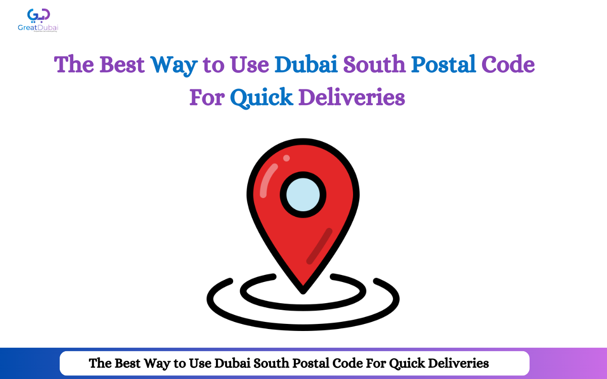 The Best Way to Use Dubai South Postal Code For Quick Deliveries