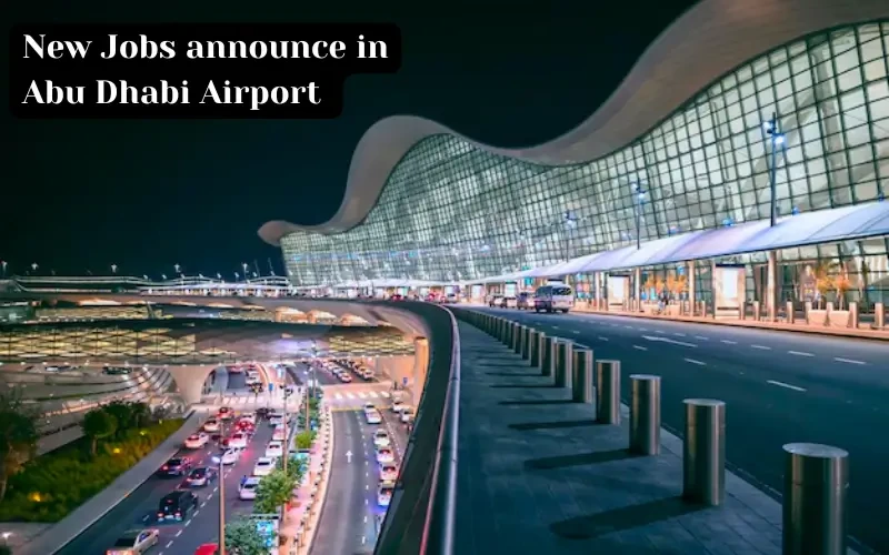 New Job Vacancies Announced at Abu Dhabi Airport for 2025