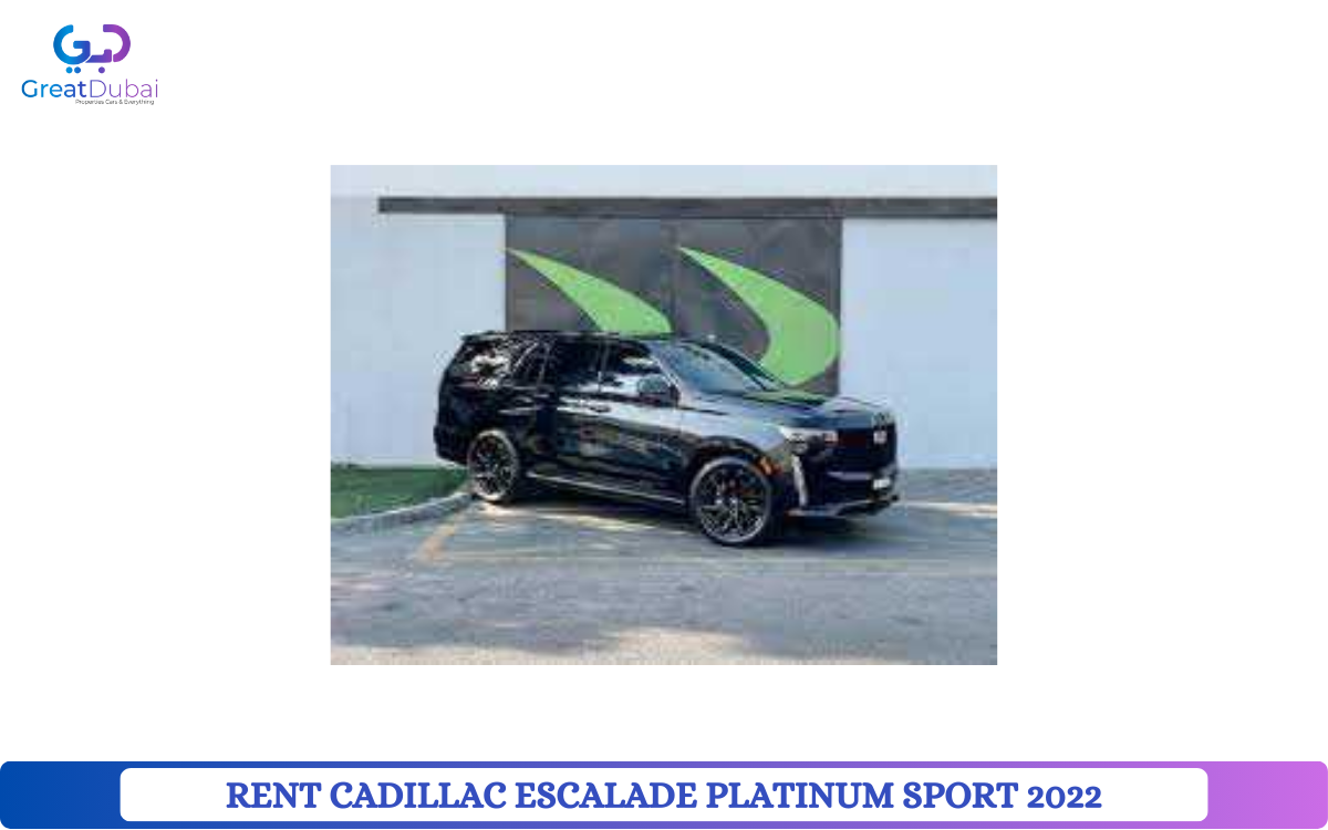 RENT CADILLAC ESCALADE PLATINUM SPORT 2022 IN DUBA-pic_1