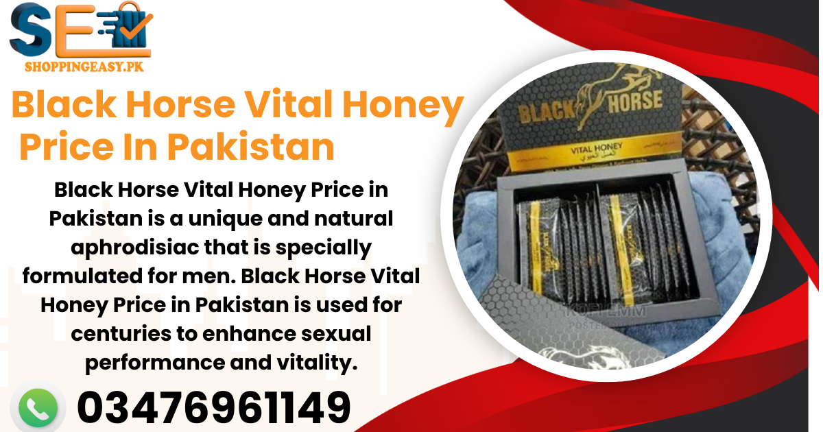 Black Horse Vital Honey Price in Rawalpindi / 03476961149